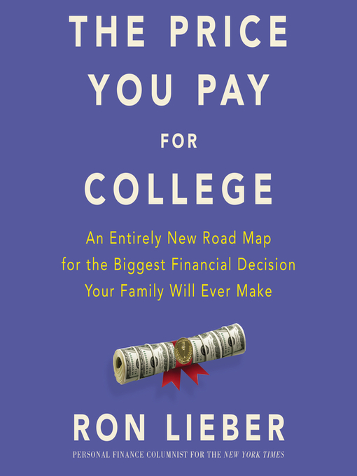 Title details for The Price You Pay for College by Ron Lieber - Available
